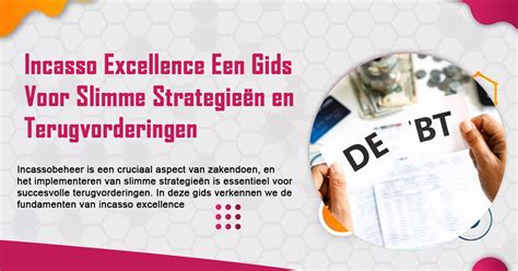 Incasso Excellence: Een Gids voor Slimme Strategieën en 